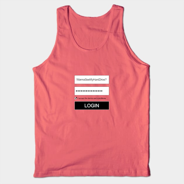 Wanna See My Hard Drive Tank Top by nerdyflirt